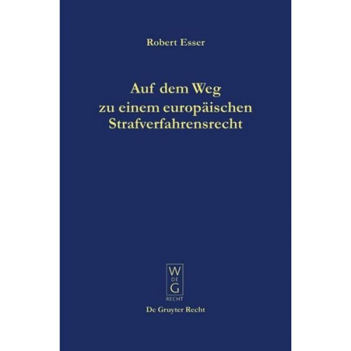 Robert Esser - Auf dem Weg zu einem europäischen Strafverfahrensrecht