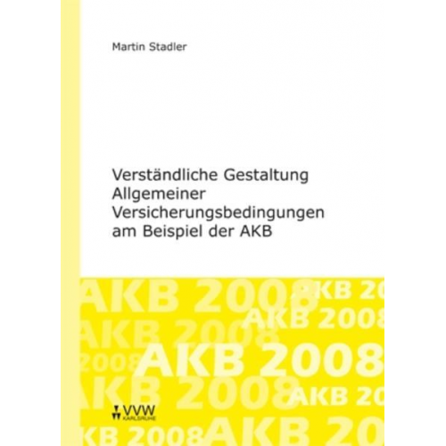 Martin Stadler - Verständliche Gestaltung Allgemeiner Versicherungsbedingungen am Beispiel der AKB