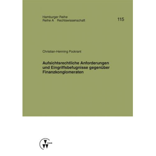 Christian-Henning Pockrant - Aufsichtsrechtliche Anforderungen und Eingriffsbefugnisse gegenüber Finanzkonglomeraten