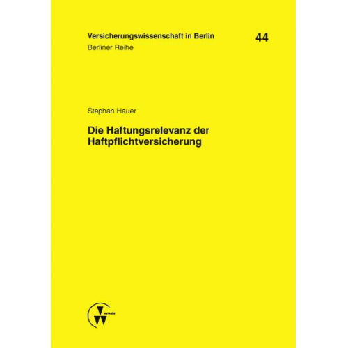 Stephan Hauer - Die Haftungsrelevanz der Haftpflichtversicherung