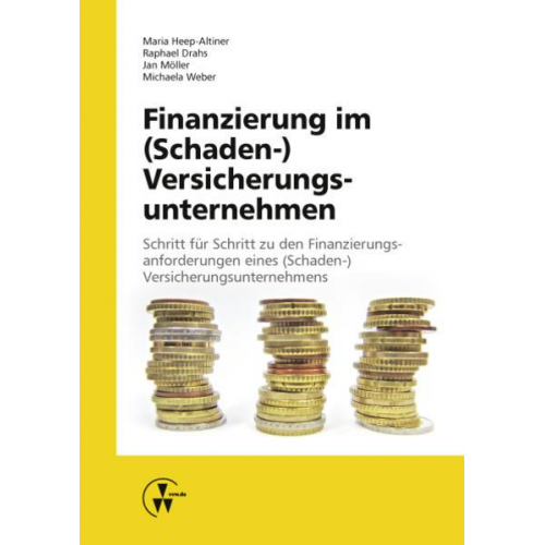 Jan Möller & Maria Heep-Altiner & Leonhard Ihli & Matthias Schmiedel & Simon Kröger - Finanzierung im (Schaden-) Versicherungsunternehmen