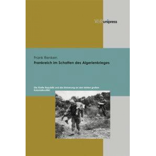 Frank Renken - Frankreich im Schatten des Algerienkrieges