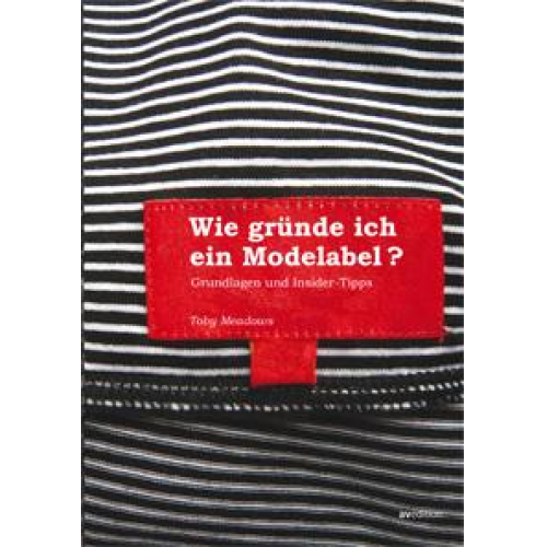 Toby Meadows - Wie gründe ich ein Modelabel - Grundlagen und Insidertipps