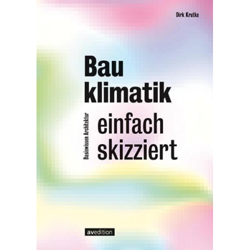 Dirk Krutke - Bauklimatik – einfach skizziert