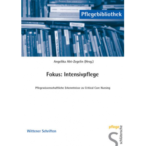 Angelika Abt-Zegelin & Angelika Abt-Zegelin - Fokus: Intensivpflege