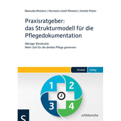 Manuela Ahmann & Hermann-Josef Ahmann & Anette Pelzer - Praxisratgeber: das Strukturmodell für die Pflegedokumentation