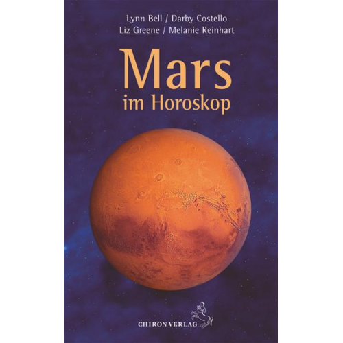 Liz Greene & Melanie Reinhart & Lynn Bell & Darby Costello - Mars im Horoskop