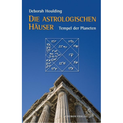 Deborah Houlding - Die astrologischen Häuser – Tempel der Planeten