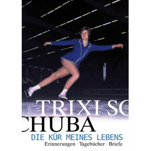 Trixi Schuba & Egon Theiner - Die Kür meines Lebens