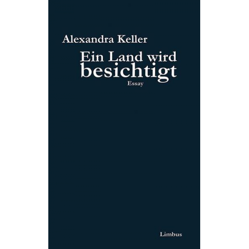 Alexandra Keller - Ein Land wird besichtigt