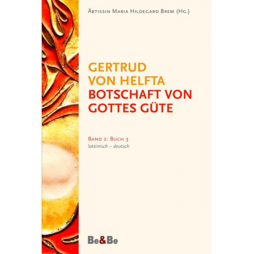 Gertrud Helfta - Botschaft von Gottes Güte, lateinisch-deutsch