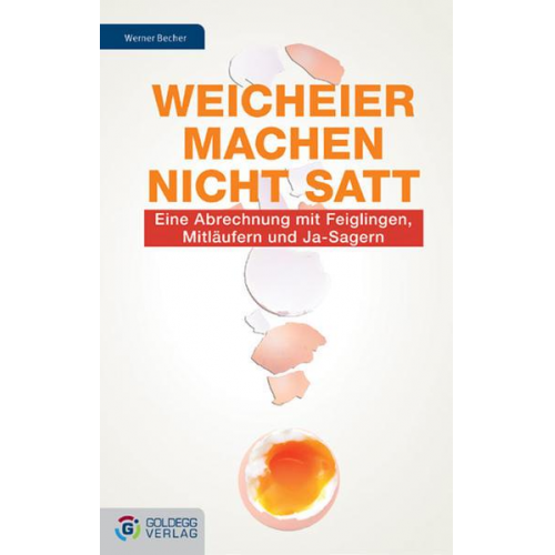 Werner Becher - Weicheier machen nicht satt