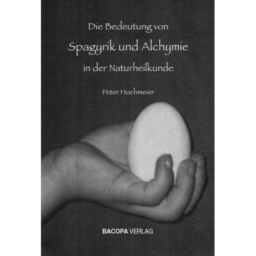 Peter Hochmeier - Die Bedeutung von Spagyrik und Alchymie in der Naturheilkunde