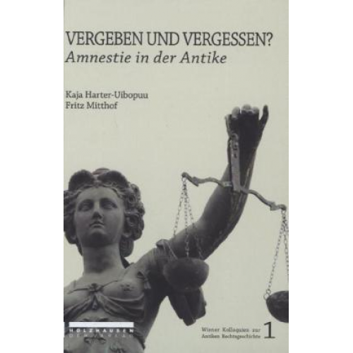 Vergeben und Vergessen? Amnestie in der Antike