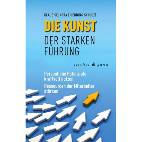 Klaus Sejkora & Henning Schulze - Die Kunst der starken Führung