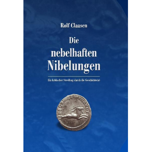 Rolf Claasen - Die nebelhaften Nibelungen