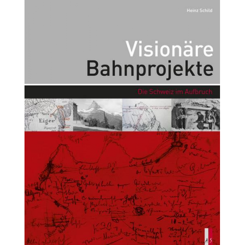 Heinz Schild - Visionäre Bahnprojekte