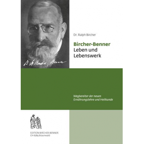 Ralph Bircher - Bircher-Benner Leben und Lebenswerk