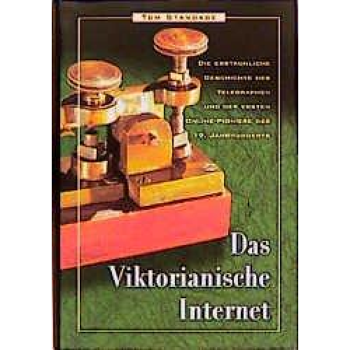 Tom Standage - Das viktorianische Internet