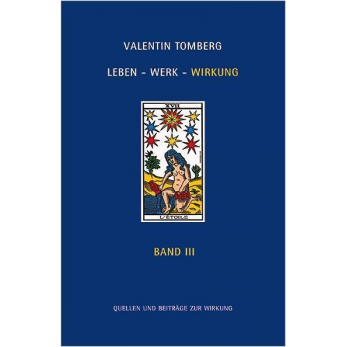 Valentin Tomberg - Valentin Tomberg. Leben - Werk - Wirkung Band III