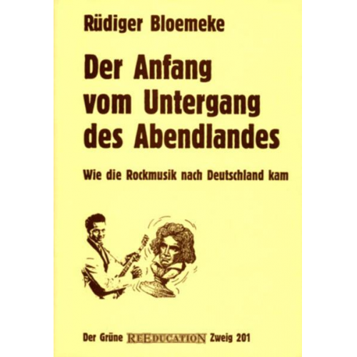 Rüdiger Bloemeke - Der Anfang vom Untergang des Abendlandes