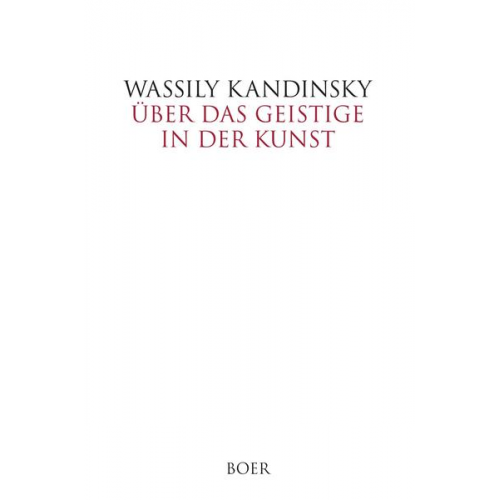 Wassily Kandinsky - Über das Geistige in der Kunst