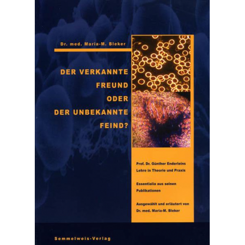 Maria M. Bleker - Der verkannte Freund oder der unbekannte Feind