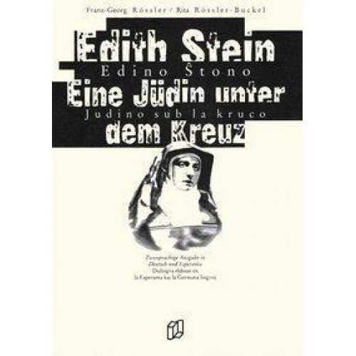 Rita Rössler-Buckel & Franz-Georg Rössler - Eine Jüdin unter dem Kreuz / Judino sub la kruco / Zweisprachige Ausgabe in Deutsch und Esperanto