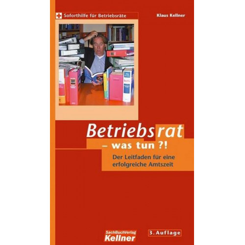 Klaus Kellner - Betriebsrat - was tun?!