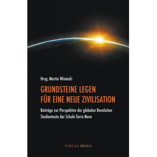 Dieter Duhm & Sabine Lichtenfels & Bernd Walter Müller & Monika Alleweldt - Grundsteine Legen für eine Neue Zivilisation