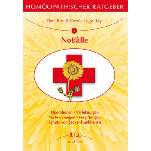 Ravi Roy & Carola Lage-Roy - Homöopathischer Ratgeber Notfälle