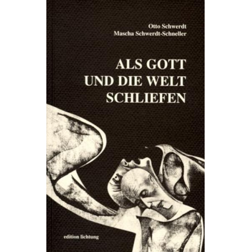 Otto Schwerdt & Mascha Schwerdt - Als Gott und die Welt schliefen