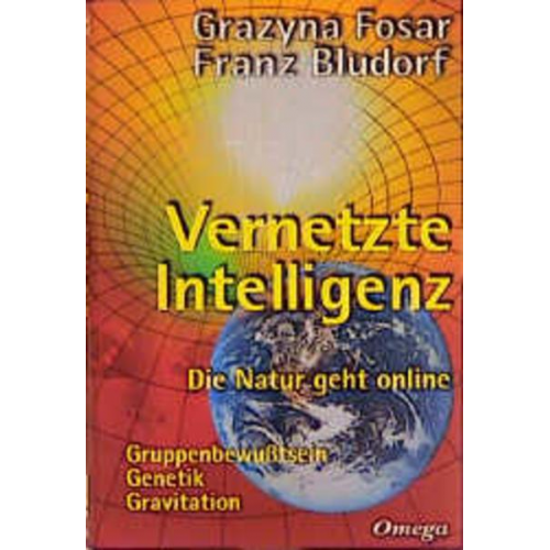 Grazyna Fosar & Franz Bludorf - Vernetzte Intelligenz