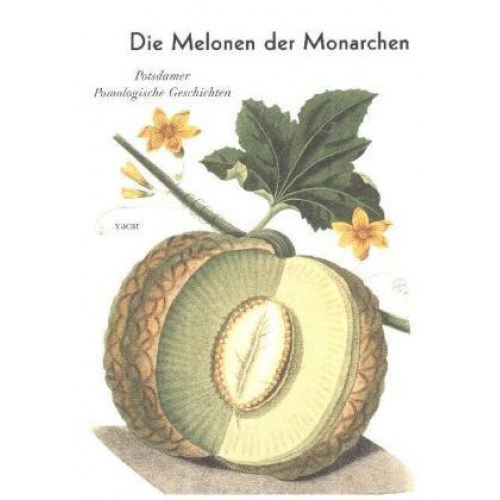 Marina Heilmeyer - Die Melonen der Monarchen