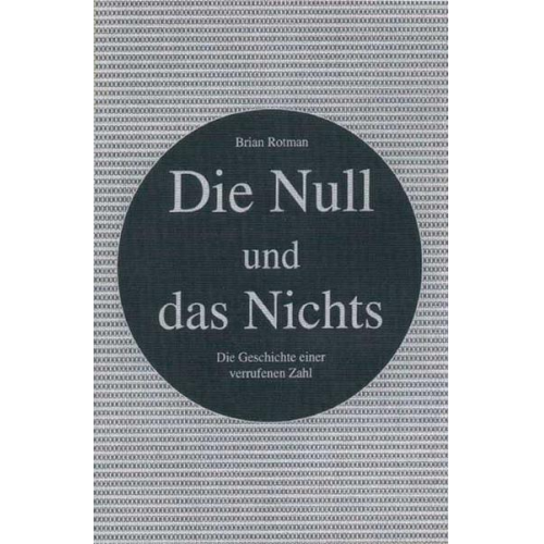 Brian Rotman - Die Null und das Nichts