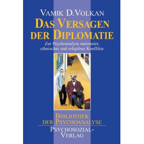 Vamık D. Volkan - Das Versagen der Diplomatie