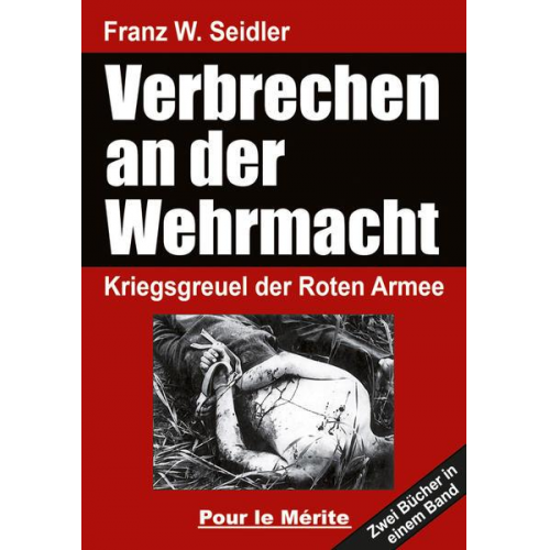 Franz W. Seidler - Verbrechen an der Wehrmacht Teil 1 und 2