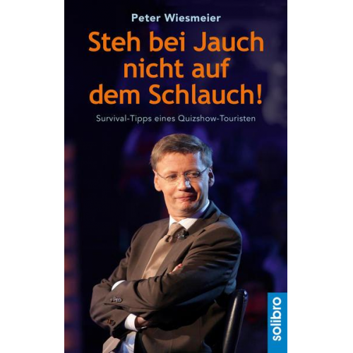 Peter Wiesmeier - Steh bei Jauch nicht auf dem Schlauch!