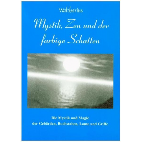 Waltharius - Mystik, Zen und der farbige Schatten