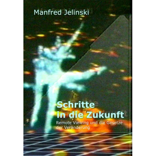 Manfred Jelinski - Schritte in die Zukunft