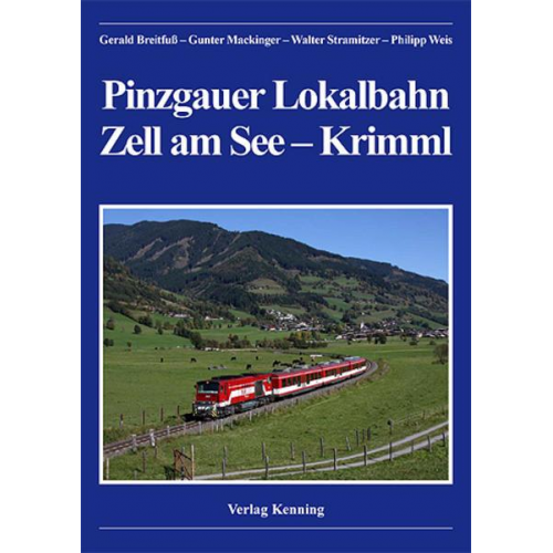 Gerald Breitfuss & Gunter Mackinger & Walter Stramitzer & Philipp Weis - Pinzgauer Lokalbahn Zell am See - Krimml