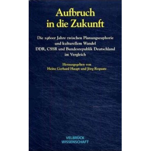 Heinz G. Haupt & Jörg Requate - Aufbruch in die Zukunft