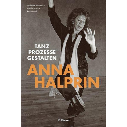 Gabriele Wittmann & Ursula Schorn & Ronit Land - Anna Halprin