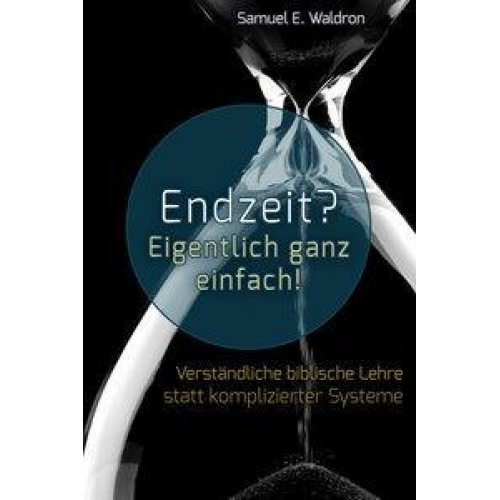 Samuel E. Waldron - Endzeit? Eigentlich ganz einfach!