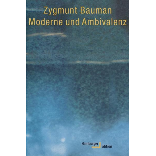 Zygmunt Bauman - Moderne und Ambivalenz