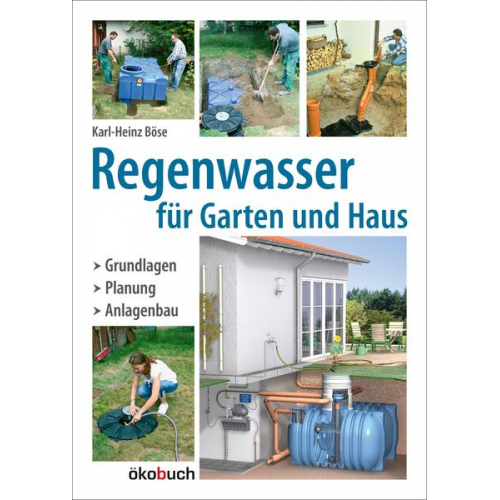 Karl-Heinz Böse - Regenwasser für Garten und Haus