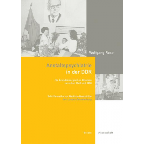 Wolfgang Rose - Anstaltspsychiatrie in der DDR