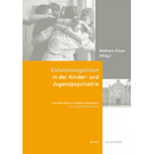 Wolfram Kinze - Entwicklungslinien in der Kinder- und Jugendpsychiatrie