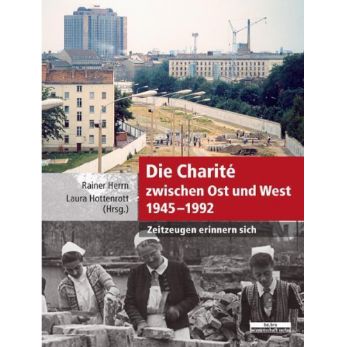 Die Charité zwischen Ost und West 1945-1992