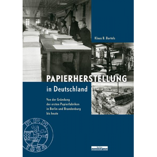 Klaus B. Bartels - Papierherstellung in Deutschland